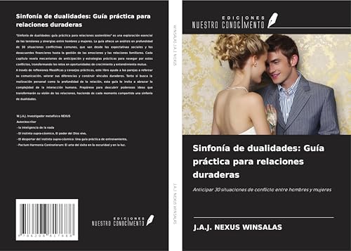 Sinfonía de dualidades: Guía práctica para relaciones duraderas: Anticipar 30 situaciones de conflicto entre hombres y mujeres von Ediciones Nuestro Conocimiento
