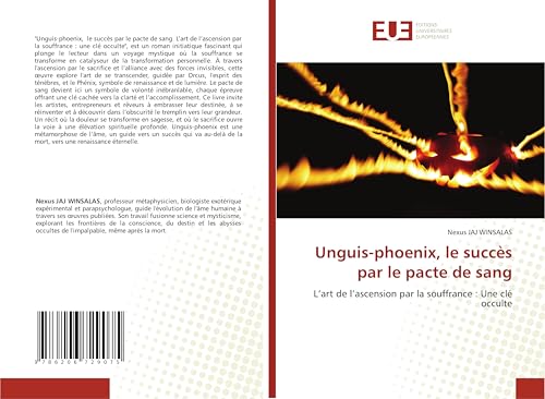 Unguis-phoenix, le succès par le pacte de sang: L¿art de l¿ascension par la souffrance : Une clé occulte Unguis-phoenix, le succès par le pacte de sang: L¿art de l¿ascension par la souffrance : Une clé occulte von Éditions universitaires européennes
