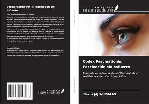 Codex Fascinationis: Fascinación sin esfuerzo: Desarrollar los poderes ocultos del Ojo y controlar el equilibrio de poder : Ejercicios prácticos Codex Fascinationis: Fascinación sin esfuerzo: Desarrollar los poderes ocultos del Ojo y controlar el equilibrio de poder : Ejercicios prácticos von Ediciones Nuestro Conocimiento