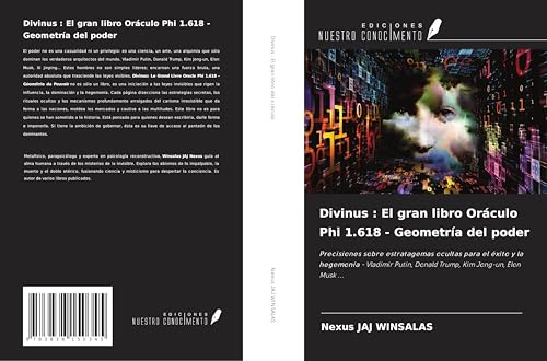 Divinus : El gran libro Oráculo Phi 1.618 - Geometría del poder: Precisiones sobre estratagemas ocultas para el éxito y la hegemonía - Vladimir Putin, Donald Trump, Kim Jong-un, Elon Musk ... Divinus : El gran libro Oráculo Phi 1.618 - Geometría del poder: Precisiones sobre estratagemas ocultas para el éxito y la hegemonía - Vladimir Putin, Donald Trump, Kim Jong-un, Elon Musk ... von Südwestdeutscher Verlag