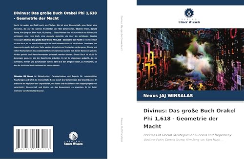 Divinus: Das große Buch Orakel Phi 1,618 - Geometrie der Macht: Precises of Occult Strategies of Success and Hegemony - Vladimir Putin, Donald Trump, Kim Jong-un, Elon Musk ... Divinus: Das große Buch Orakel Phi 1,618 - Geometrie der Macht: Precises of Occult Strategies of Success and Hegemony - Vladimir Putin, Donald Trump, Kim Jong-un, Elon Musk ... von Südwestdeutscher Verlag