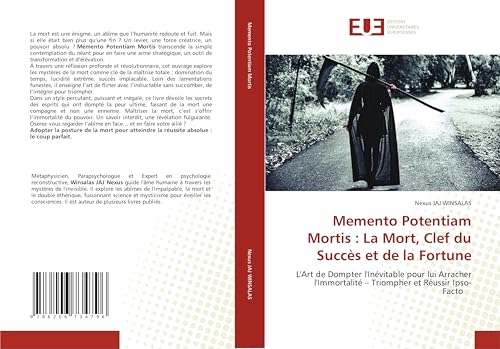 Memento Potentiam Mortis : La Mort, Clef du Succès et de la Fortune: L'Art de Dompter l'Inévitable pour lui Arracher l'Immortalité - Triompher et Réussir Ipso-Facto Memento Potentiam Mortis : La Mort, Clef du Succès et de la Fortune: L'Art de Dompter l'Inévitable pour lui Arracher l'Immortalité - Triompher et Réussir Ipso-Facto von Éditions universitaires européennes