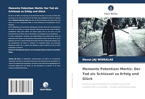Memento Potentiam Mortis: Der Tod als Schlüssel zu Erfolg und Glück: Die Kunst, das Unvermeidliche zu zähmen und ihm die Unsterblichkeit zu entreißen - Triumph und Erfolg Ipso-Facto Memento Potentiam Mortis: Der Tod als Schlüssel zu Erfolg und Glück: Die Kunst, das Unvermeidliche zu zähmen und ihm die Unsterblichkeit zu entreißen - Triumph und Erfolg Ipso-Facto von Verlag Unser Wissen