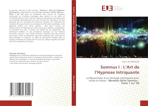 Somnus I : L’Art de l’Hypnose Intriquante: La Réinvention d’un Héritage Intemporel pour initiés et élèves : Mention (Série Somnus – Tome 1 sur 10) von Éditions universitaires européennes