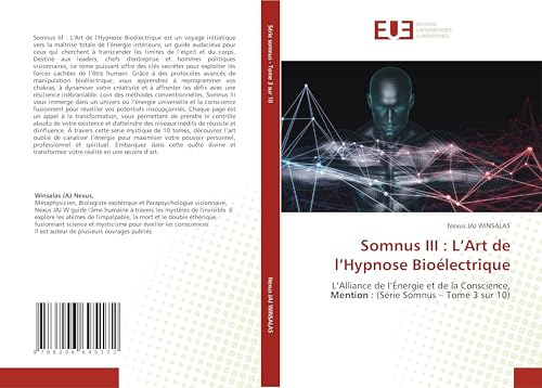 Somnus III : L’Art de l’Hypnose Bioélectrique: L’Alliance de l’Énergie et de la Conscience, Mention : (Série Somnus – Tome 3 sur 10) von Éditions universitaires européennes