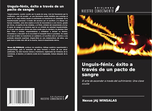 Unguis-fénix, éxito a través de un pacto de sangre: El arte de ascender a través del sufrimiento: Una clave oculta Unguis-fénix, éxito a través de un pacto de sangre: El arte de ascender a través del sufrimiento: Una clave oculta von Ediciones Nuestro Conocimiento