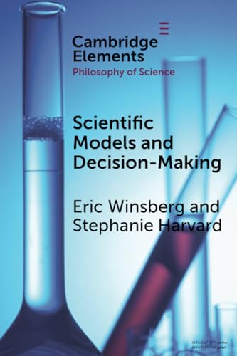 Scientific Models and Decision Making (Elements in the Philosophy of Science) von Cambridge University Press
