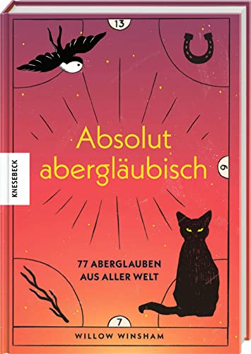 Absolut abergläubisch: 77 Aberglauben aus aller Welt von Knesebeck Von Dem GmbH