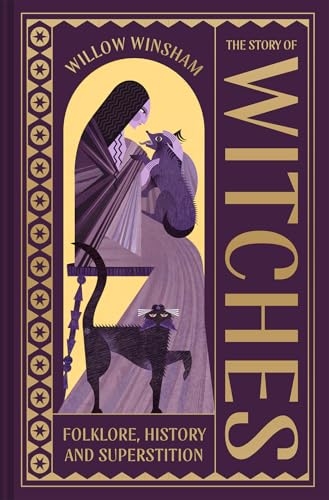 The Story of Witches: Folklore, History and Superstition von Abrams & Chronicle Books