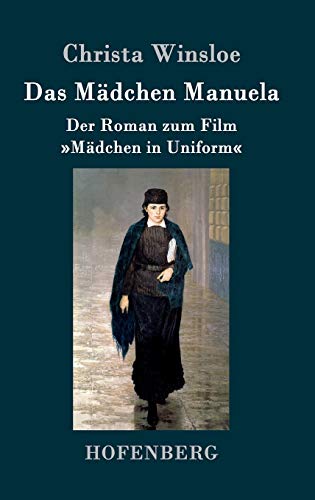 Das Mädchen Manuela: Der Roman zum Film »Mädchen in Uniform«