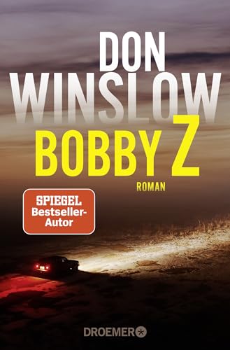 Bobby Z: Kriminalroman | Vom Autor des Weltbestsellers »Das Kartell«