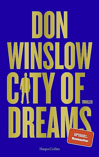 City of Dreams: Thriller | Das zweite Buch der Saga von Spiegel Bestseller Autor Don Winslow (Die City on Fire-Saga, Band 2)