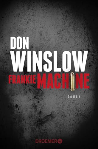 Frankie Machine: Roman Frankie Machine: Roman von Droemer Taschenbuch