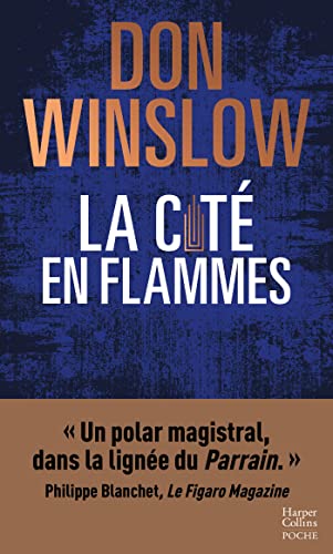 La Cité en flammes: « Un polar magistral, dans la lignée du Parrain. » Philippe Blanchet, Le Figaro Magazine