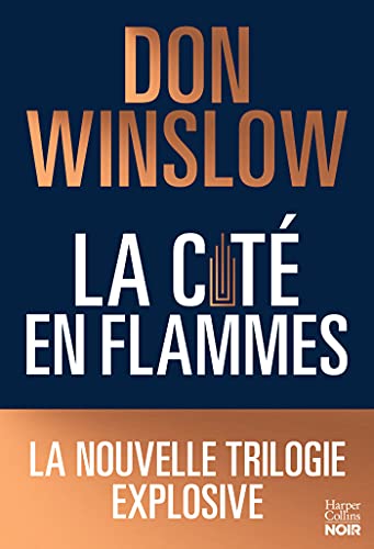 La cité en flammes: La nouvelle trilogie explosive de Don Winslow: noire, épique, magistrale !