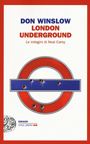 London underground. Le indagini di Neal Carey (Einaudi. Stile libero big)