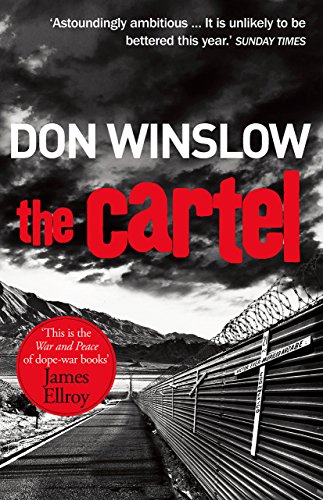 The Cartel: A white-knuckle drug war thriller (Art Keller, 1)
