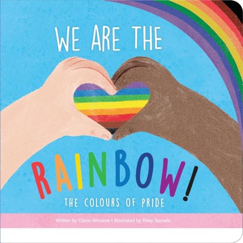 We Are the Rainbow! the Colors of Pride: The Colours of Pride