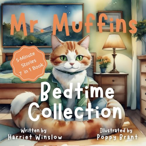 Mr. Muffins Bedtime Collection: 5-Minute Rhyming Picture Book for Kids Ages 6-8 7 Stories in 1 Book + Reflection Questions, Tricky Words, Activities, and Recipes! Great Gift for Kids or Grandkids Mr. Muffins Bedtime Collection: 5-Minute Rhyming Picture Book for Kids Ages 6-8 7 Stories in 1 Book + Reflection Questions, Tricky Words, Activities, and Recipes! Great Gift for Kids or Grandkids von RMC Publishers