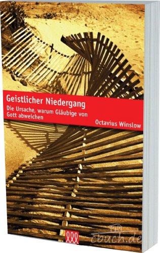 Geistlicher Niedergang: Die Ursache, warum Gläubige von Gott abweichen