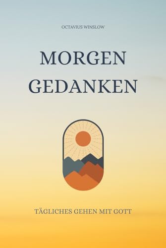 Morgengedanken: Tägliches Gehen mit Gott