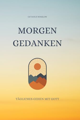 Morgengedanken: Tägliches Gehen mit Gott von Independently published