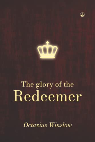 THE GLORY OF THE REDEEMER