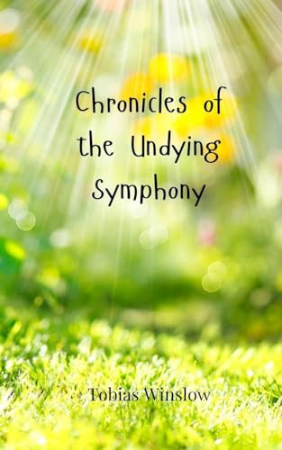 Chronicles of the Undying Symphony Chronicles of the Undying Symphony von Creative Arts Management OÜ