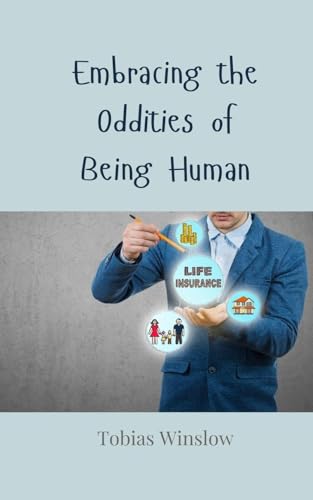 Embracing the Oddities of Being Human Embracing the Oddities of Being Human von Creative Arts Management OÜ