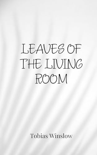Leaves of the Living Room Leaves of the Living Room von Creative Arts Management OÜ