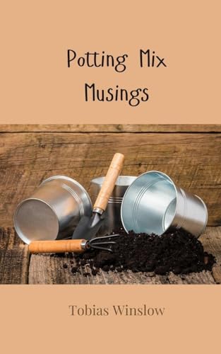 Potting Mix Musings Potting Mix Musings von Creative Arts Management OÜ
