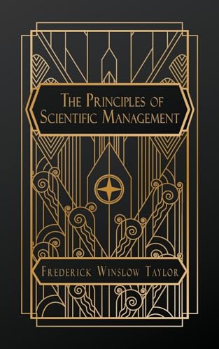 The Principles of Scientific Management von NATAL PUBLISHING, LLC