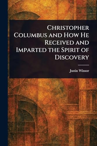 Christopher Columbus and How He Received and Imparted the Spirit of Discovery von Anson Street Press