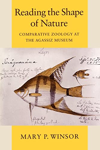 Reading the Shape of Nature: Comparative Zoology at the Agassiz Museum (Science and Its Conceptual Foundations Series)