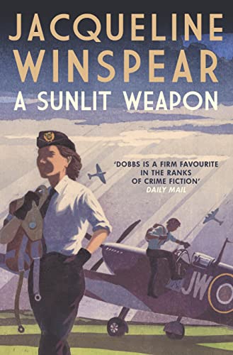 A Sunlit Weapon: The thrilling wartime mystery (Maisie Dobbs)