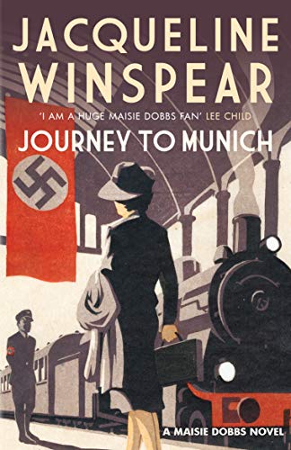 Journey to Munich: A Maisie Dobbs Novel 12 Journey to Munich: A Maisie Dobbs Novel 12