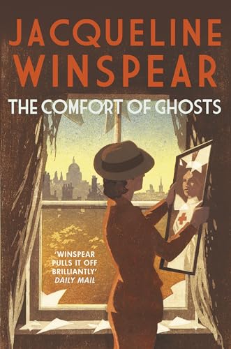 The Comfort of Ghosts: Maisie Dobbs returns for a final time in the bestselling mystery series The Comfort of Ghosts: Maisie Dobbs returns for a final time in the bestselling mystery series
