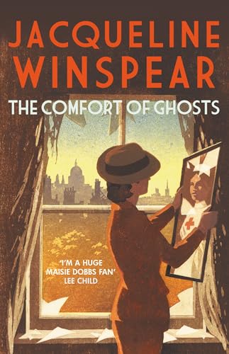 The Comfort of Ghosts: Maisie Dobbs returns for a final time in the bestselling mystery series von Allison & Busby