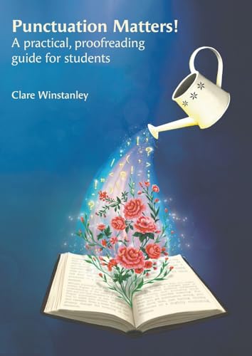 Punctuation Matters!: A practical, proofreading guide for students von Austin Macauley Publishers