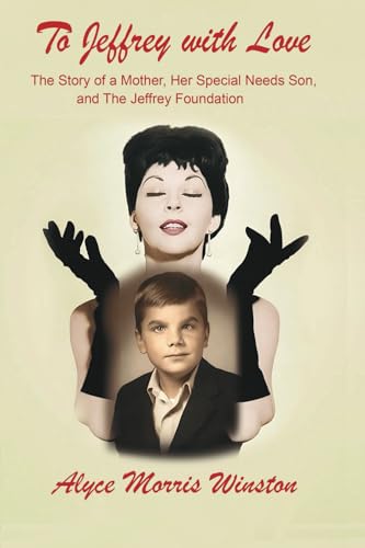 To Jeffrey with Love: The Story of a Mother, Her Special Needs Son, and The Jeffrey Foundation von Veronica Lane Books