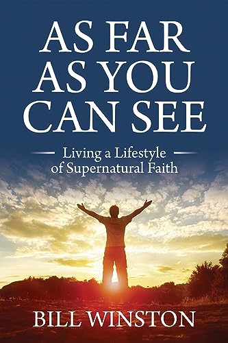 As Far As You Can See: Living a Lifestyle of Supernatural Faith von Higherlife Development Service