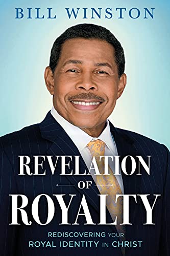 Revelation of Royalty: Possessing the Power and Potential of Your Identity in Christ: Rediscovering Your Royal Identity in Christ von Charisma House