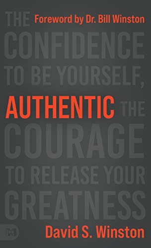 Authentic: The Confidence to Be Yourself, the Courage to Release Your Greatness von Harrison House Publishers