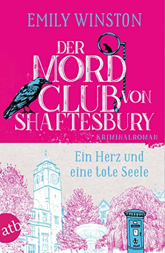 Der Mordclub von Shaftesbury – Ein Herz und eine tote Seele: Kriminalroman (Penelope St. James ermittelt) von Aufbau TB