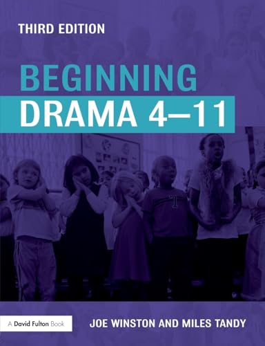 Beginning Drama 4-11 (David Fulton Books)