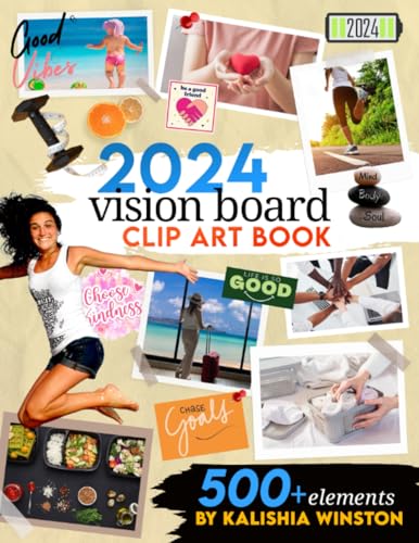2024 Vision Board Clip Art Book: Design Your Dream Year with 500+ Powerful Images, Words, Phrases & More | Inspirational Pictures For Women & Men (Vision Board Supplies)