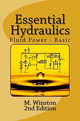 Essential Hydraulics: Fluid Power - Basic von Createspace Independent Publishing Platform