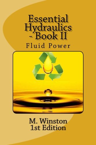 Essential Hydraulics: Fluid Power - Intermediate (Oil Hydraulic, Band 2) von CreateSpace Independent Publishing Platform