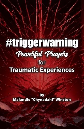 #triggerwarning: Powerful Prayers for Traumatic Experiences
