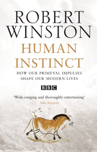 Human Instinct: How our primeval impulse shape our modern lives von Bantam
